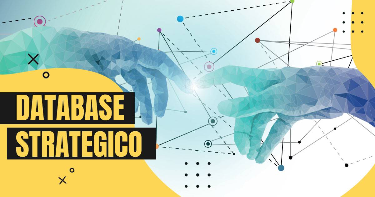IL DATABASE STRATEGICO: Lo strumento che trasforma gli sconosciuti in clienti