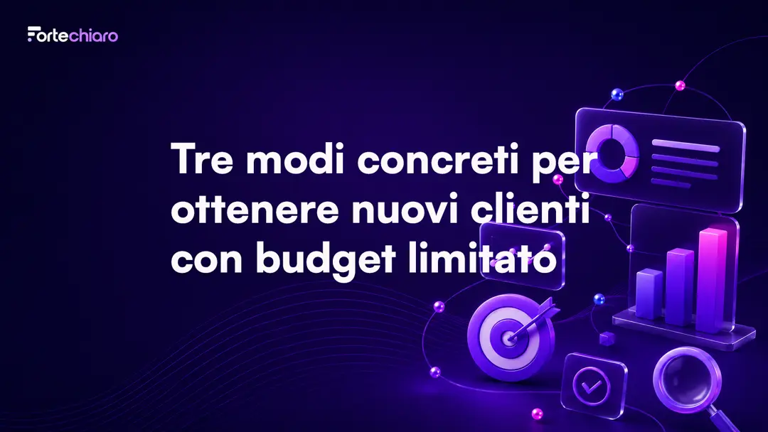 Tre modi concreti per ottenere nuovi clienti con budget limitato