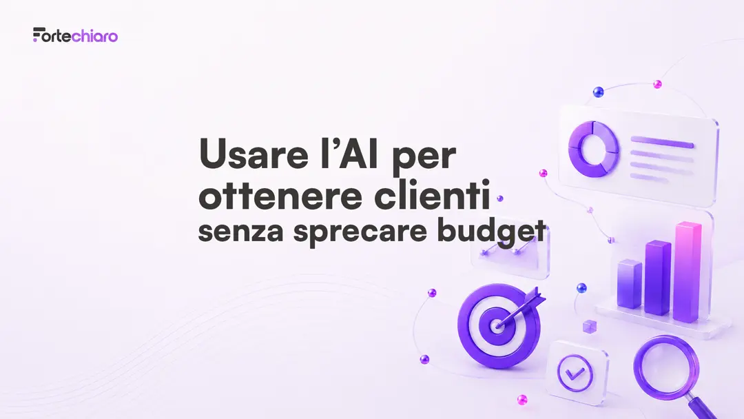 Come usare l’AI per ottenere clienti senza sprecare budget
