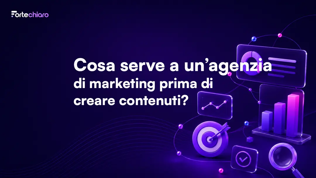 Prima di creare contenuti: cosa deve capire un’agenzia di marketing della tua azienda