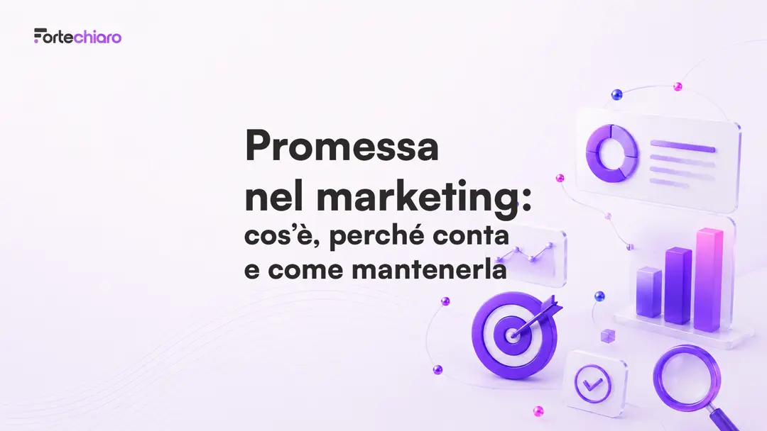 Promessa-nel-marketing-cos-è-perché-conta-e-come-mantenerla-Fortechiaro-agenzia-marketing-AI-based-per-PMI
