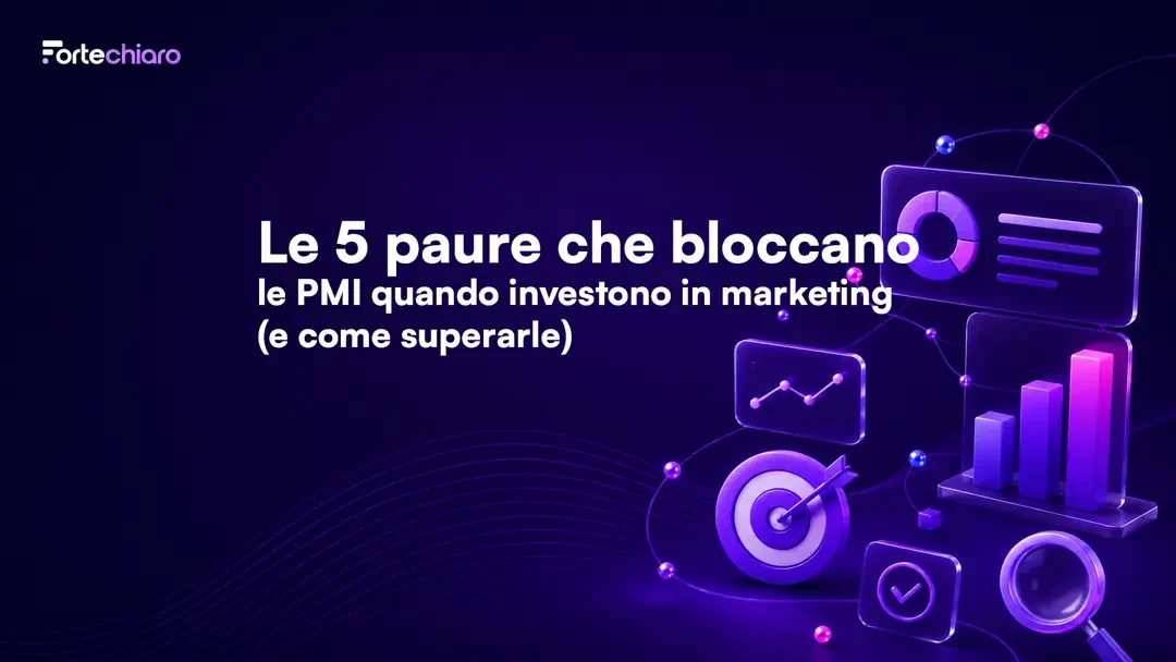 Le-5-paure-che-bloccano-le-PMI-quando-investono-in-marketing-e-come-superarle-Fortechiaro-agenzia-marketing-AI-based-per-PMI